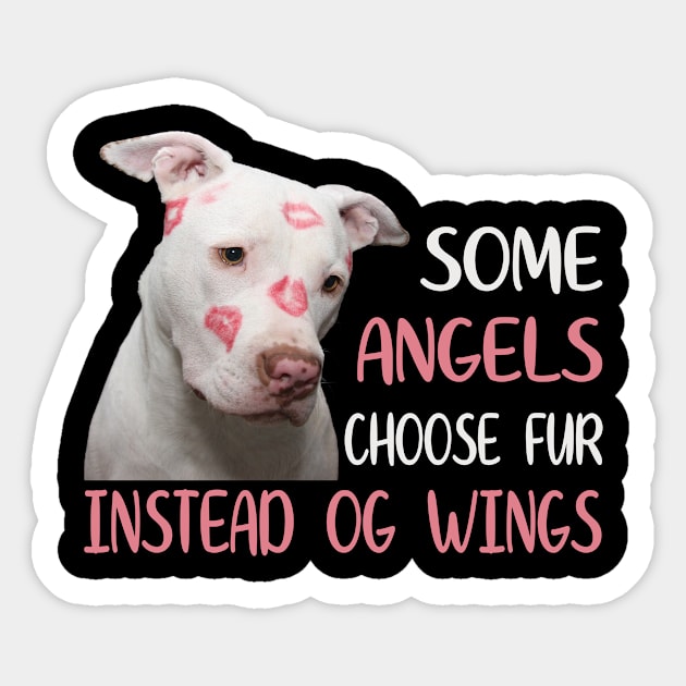 Some Angels Choose Fur Pitbull Sticker by funkyteesfunny